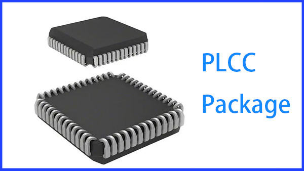 Plastic Leaded Chip Carrier (PLCC)
